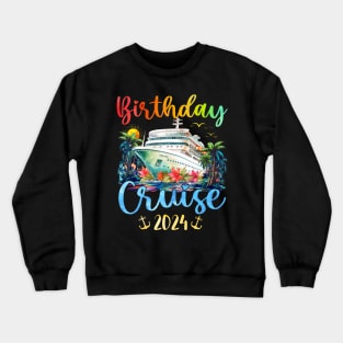 Festive My Birthday Cruise Ship Party 2024 Crewneck Sweatshirt